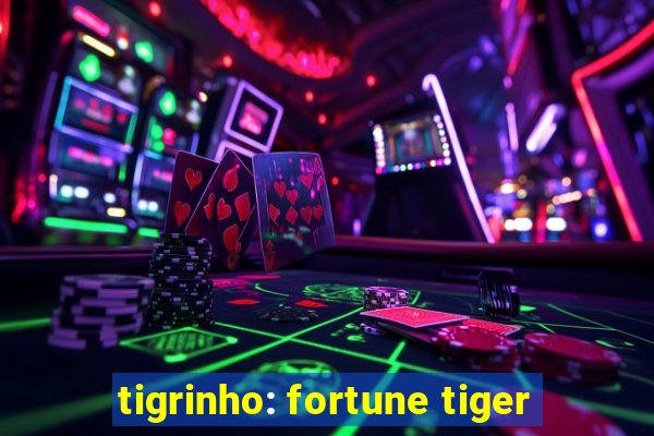 tigrinho: fortune tiger